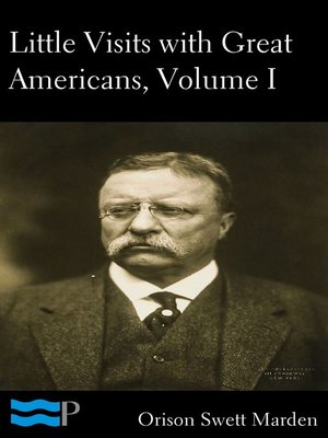 cover image of Little Visits with Great Americans, Volume I of II
